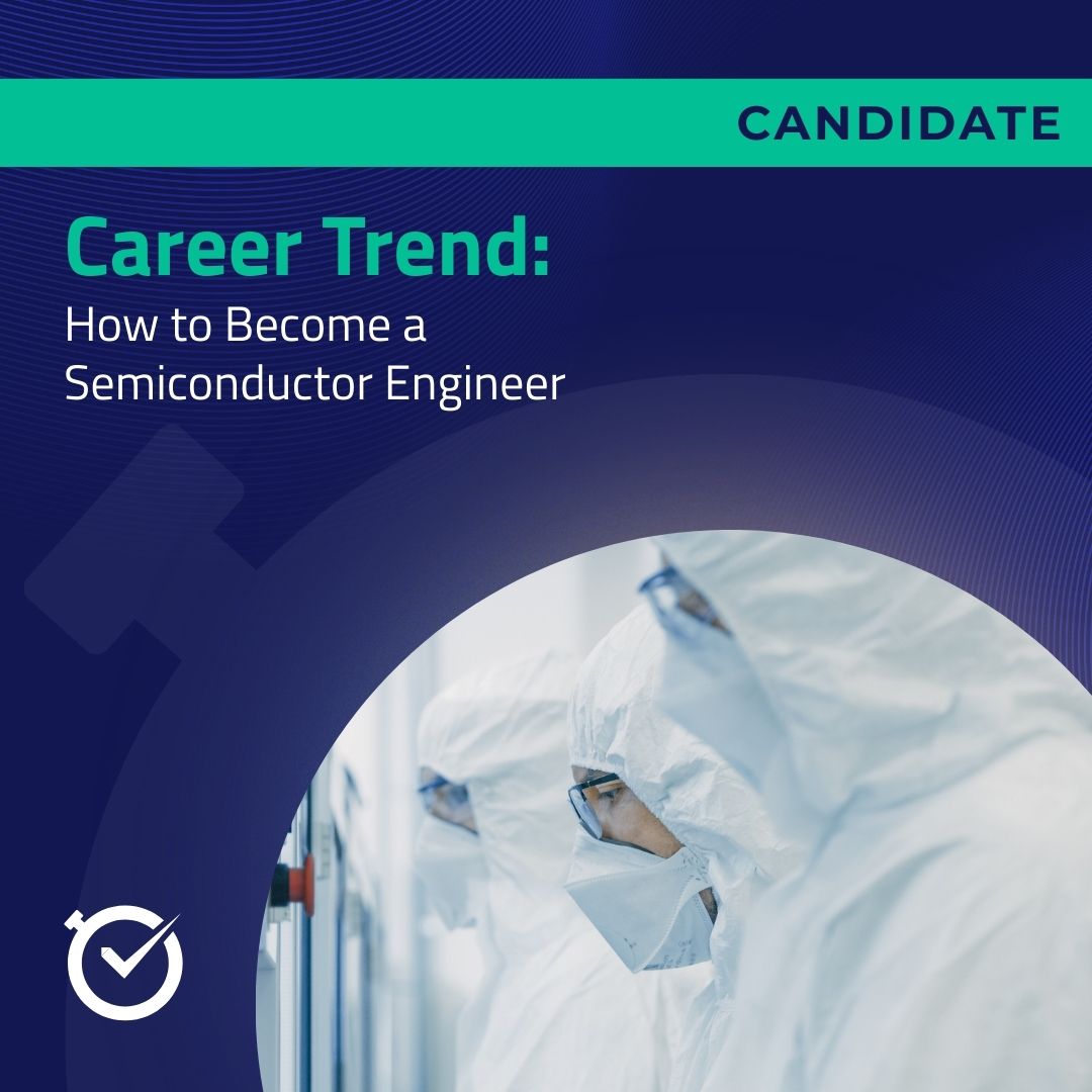 Career Trend: How To Become a Semiconductor Engineer