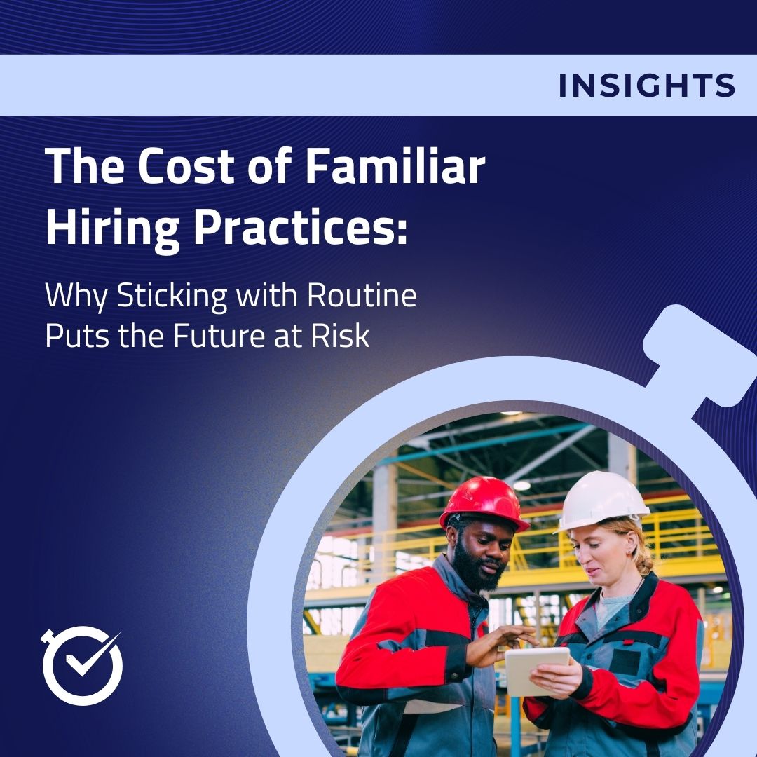The Cost of Familiar Hiring Practices: Why Sticking with Routine Puts the Future at Risk