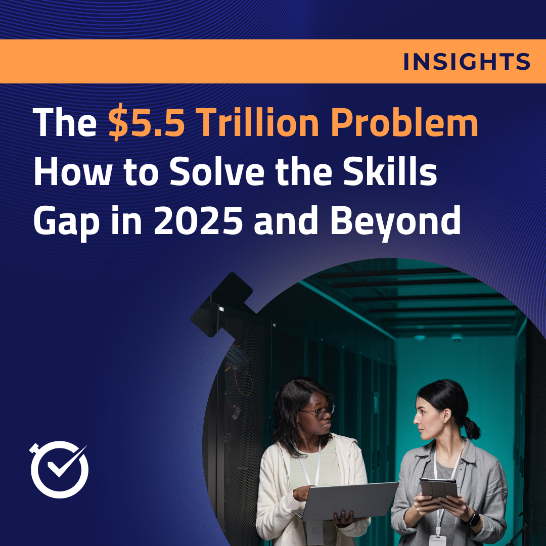 The $5.5 Trillion Dollar Problem: How to Solve the Skills Gap in 2025 and Beyond