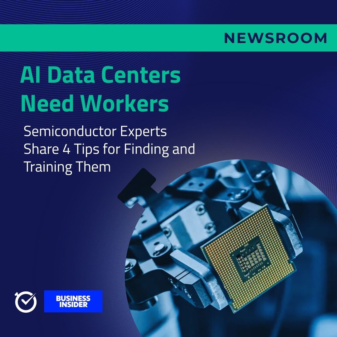 AI data centers need workers. Semiconductor experts share 4 tips for finding and training them
