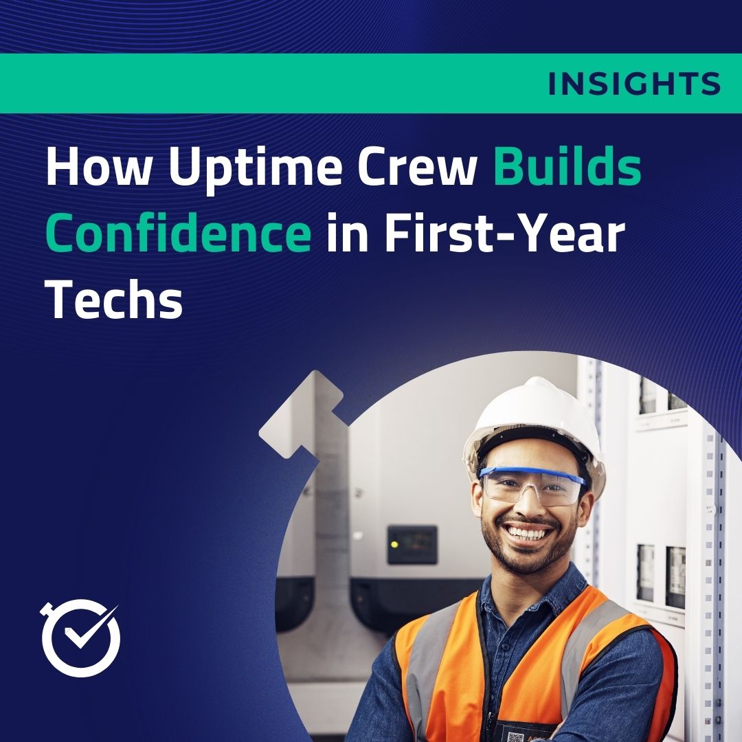 How Uptime Crew Builds Confidence in First-Year Techs 