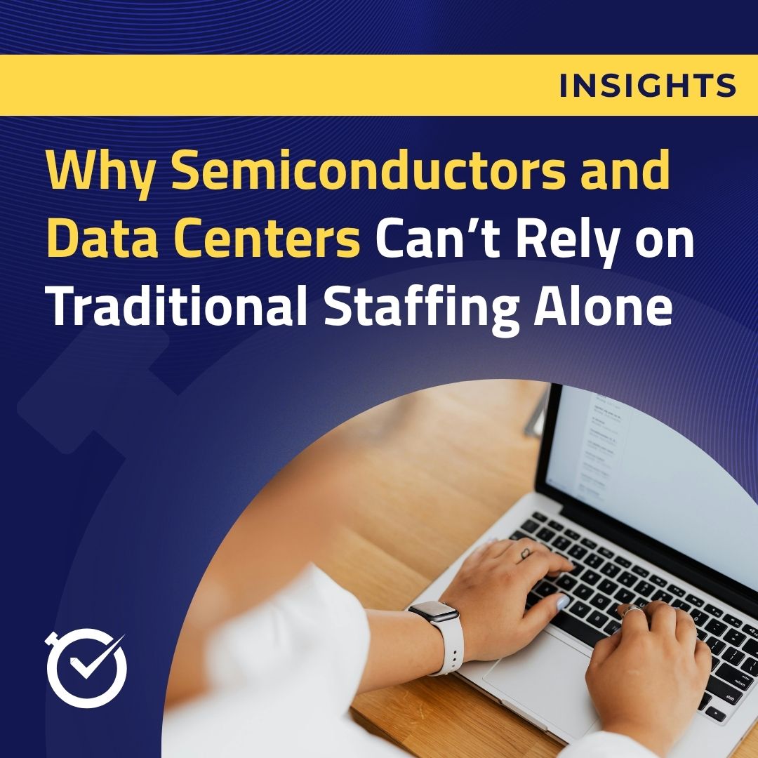 Why Semiconductors and Data Centers Can’t Rely on Traditional Staffing Alone